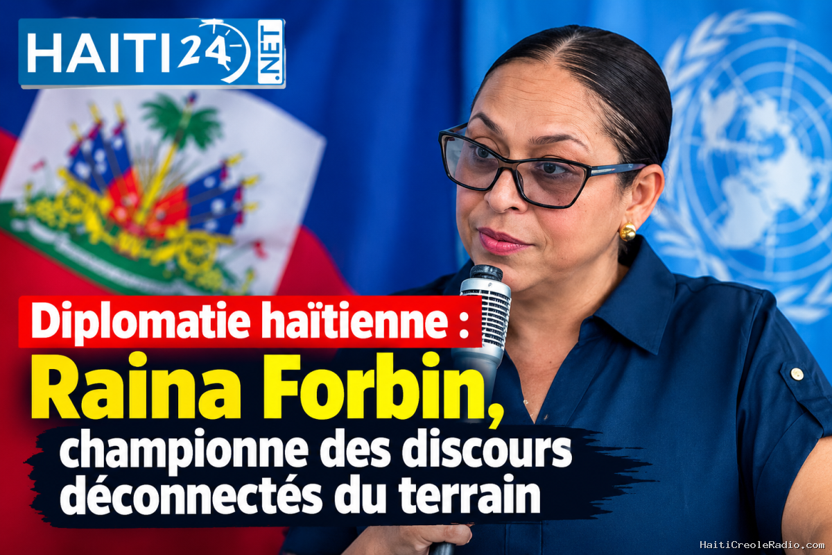 Diplomatie haïtienne : Raina Forbin, championne des discours déconnectés du terrain