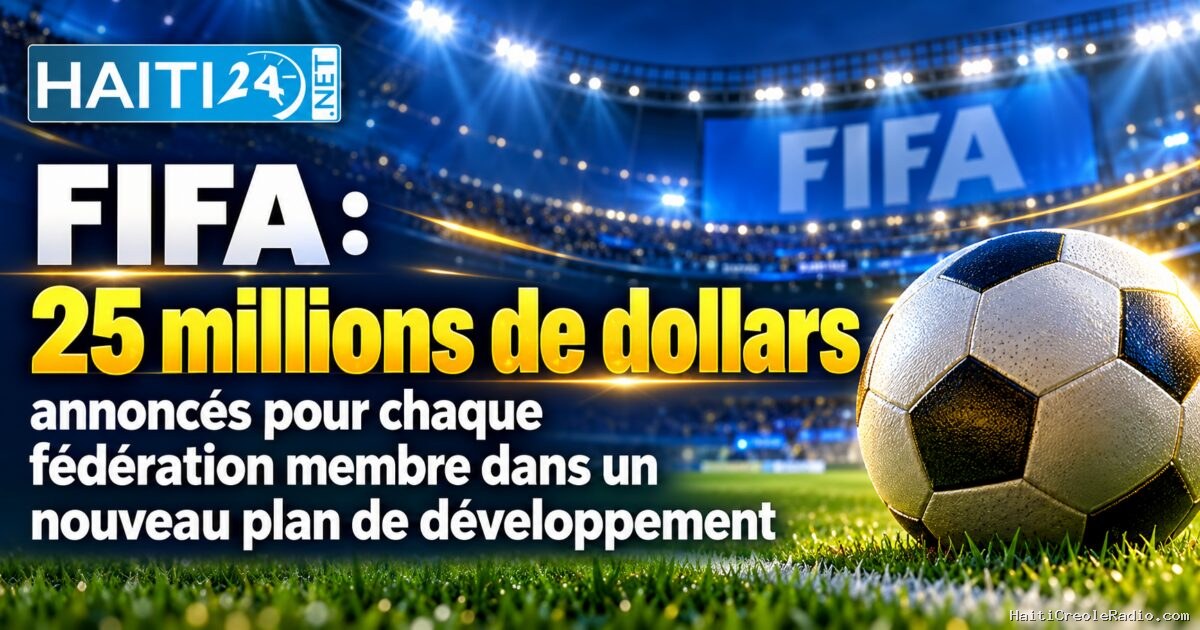 FIFA : 25 millions de dollars annoncés pour chaque fédération membre dans un nouveau plan de développement