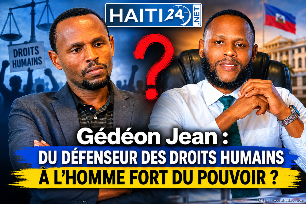 Gédéon Jean : du défenseur des droits humains à l’homme fort du pouvoir ?