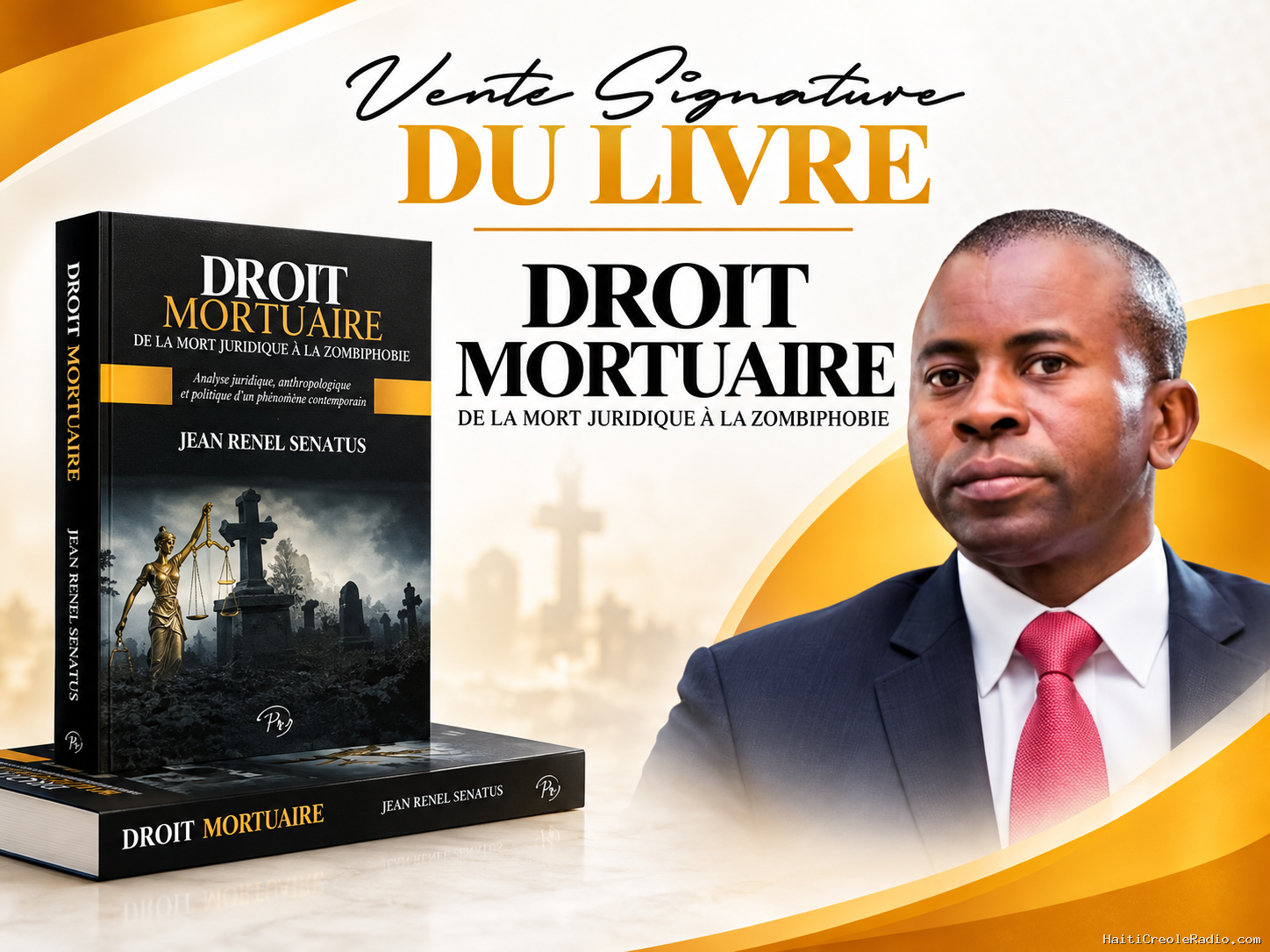 Haïti — Livre : l’ancien sénateur Jean Renel Sénatus présente « Droit mortuaire », de la mort juridique à la ‘zombiphobie’