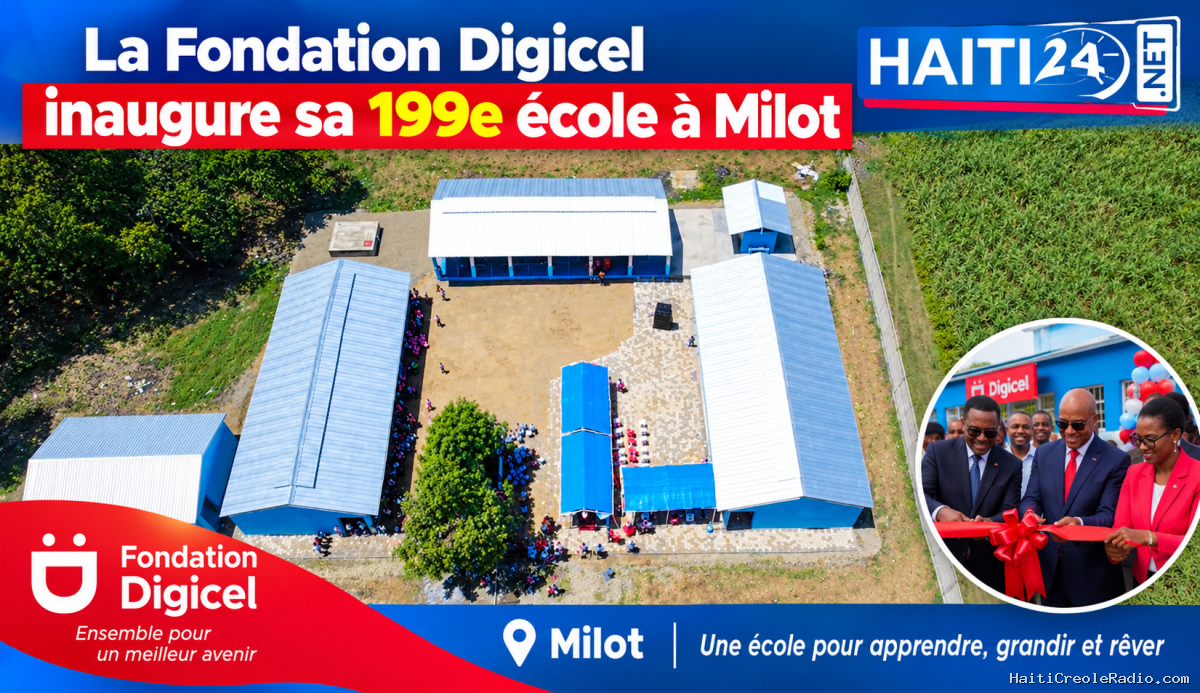 La Fondation Digicel inaugure sa 199e école à Milot